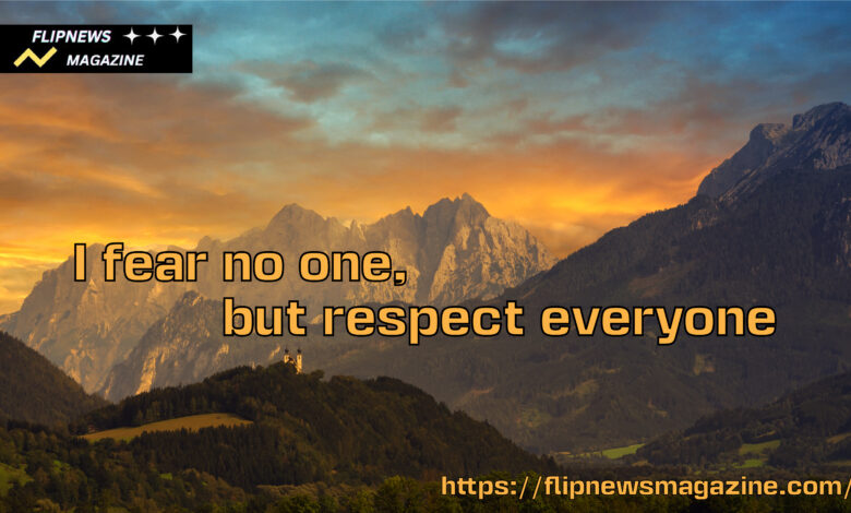 I Fear No One, But Respect Everyone - Tymoff